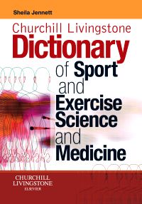 Churchill Livingstone's Dictionary of Sport and Exercise Science and Medicine E-Book