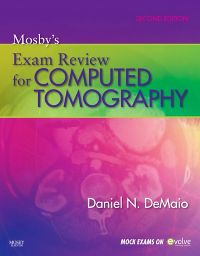 Mosby’s Exam Review for Computed Tomography - E-Book