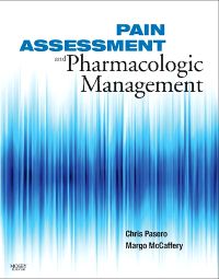 Pain Assessment and Pharmacologic Management - E-Book