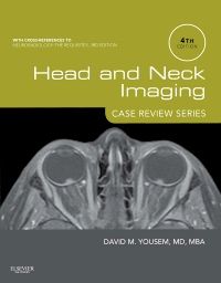 Head and Neck Imaging: Case Review Series E-Book