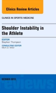 Shoulder Instability in the Athlete, An Issue of Clinics in Sports Medicine