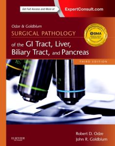 Odze and Goldblum Surgical Pathology of the GI Tract, Liver, Biliary Tract and Pancreas