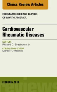 Cardiovascular Rheumatic Diseases, An Issue of Rheumatic Disease Clinics