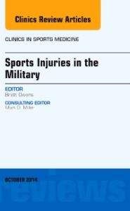 Sports Injuries in the Military, An Issue of Clinics in Sports Medicine