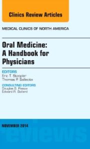 Oral Medicine: A Handbook for Physicians, An Issue of Medical Clinics