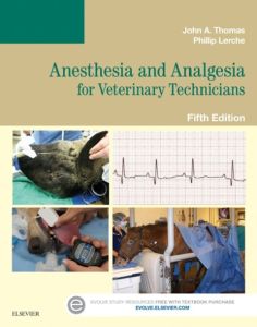 Anesthesia and Analgesia for Veterinary Technicians - E-Book