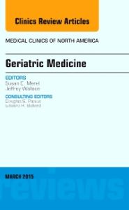 Geriatric Medicine, An Issue of Medical Clinics of North America