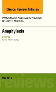 Anaphylaxis, An Issue of Immunology and Allergy Clinics of North America