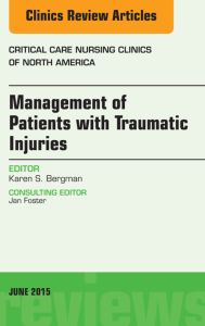 Management of Patients with Traumatic Injuries An Issue of Critical Nursing Clinics