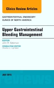 Upper Gastrointestinal Bleeding Management, An Issue of Gastrointestinal Endoscopy Clinics