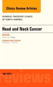 Head and Neck Cancer, An Issue of Surgical Oncology Clinics of North America