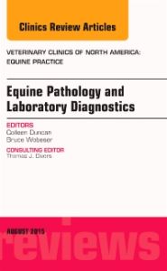 Equine Pathology and Laboratory Diagnostics, An Issue of Veterinary Clinics of North America: Equine Practice