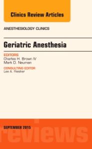 Geriatric Anesthesia, An Issue of Anesthesiology Clinics