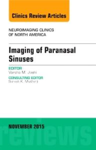 Imaging of Paranasal Sinuses, An Issue of Neuroimaging Clinics 25-4