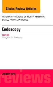 Endoscopy, An Issue of Veterinary Clinics of North America: Small Animal Practice