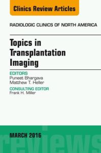 Topics in Transplantation Imaging, An Issue of Radiologic Clinics of North America