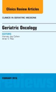 Geriatric Oncology, An Issue of Clinics in Geriatric Medicine