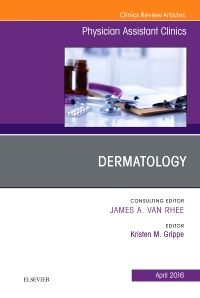 Dermatology, An Issue of Physician Assistant Clinics