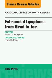 Extranodal Lymphoma from Head to Toe, An Issue of Radiologic Clinics of North America