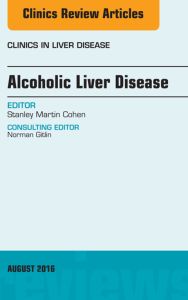 Alcoholic Liver Disease, An Issue of Clinics in Liver Disease