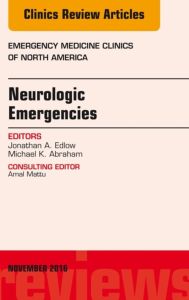 Neurologic Emergencies, An Issue of Emergency Medicine Clinics of North America