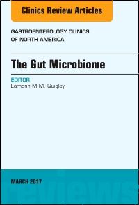 The Gut Microbiome, An Issue of Gastroenterology Clinics of North America