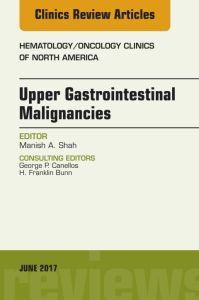 Upper Gastrointestinal Malignancies, An Issue of Hematology/Oncology Clinics of North America