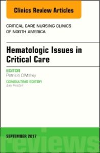 Hematologic Issues in Critical Care, An Issue of Critical Nursing Clinics