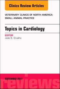 Topics in Cardiology, An Issue of Veterinary Clinics of North America: Small Animal Practice