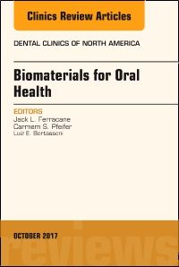 Dental Biomaterials, An Issue of Dental Clinics of North America