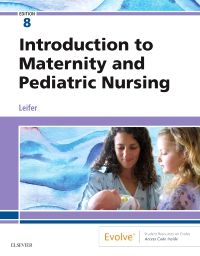 Introduction to Maternity and Pediatric Nursing - E-Book