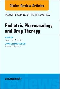 Pediatric Pharmacology and Drug Therapy, An Issue of Pediatric Clinics of North America