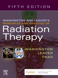 Washington & Leaver’s Principles and Practice of Radiation Therapy