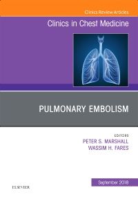 Pulmonary Embolism, An Issue of Clinics in Chest Medicine