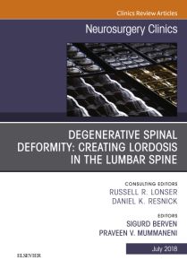 Degenerative Spinal Deformity: Creating Lordosis in the Lumbar Spine, An Issue of Neurosurgery Clinics of North America