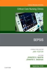 Sepsis, An Issue of Critical Care Nursing Clinics of North America