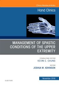 Management of Spastic Conditions of the Upper Extremity, An Issue of Hand Clinics