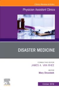 Disaster Medicine ,An Issue of Physician Assistant Clinics