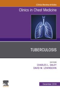 Tuberculosis, An Issue of Clinics in Chest Medicine