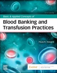 Basic & Applied Concepts of Blood Banking and Transfusion Practices - E-Book