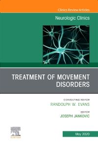 Treatment of Movement Disorders, An Issue of Neurologic Clinics