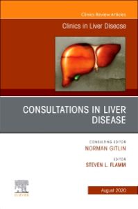 Consultations in Liver Disease,An Issue of Clinics in Liver Disease E-Book