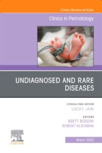 Undiagnosed and Rare Diseases,An Issue of Clinics in Perinatology