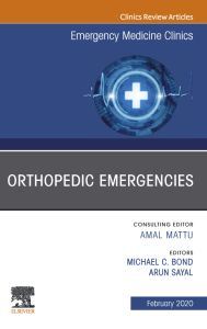 Orthopedic Emergencies, An Issue of Emergency Medicine Clinics of North America E-Book