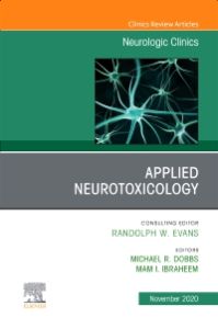 Applied Neurotoxicology,An Issue of Neurologic Clinics