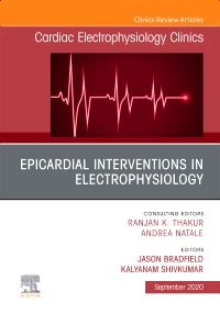 Epicardial Interventions in Electrophysiology An Issue of Cardiac Electrophysiology Clinics