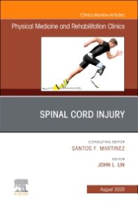 Spinal Cord Injury, An Issue of Physical Medicine and Rehabilitation Clinics of North America E-Book