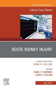 Acute Kidney Injury, An Issue of Critical Care Clinics