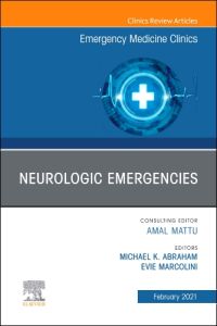 Neurologic Emergencies, An Issue of Emergency Medicine Clinics of North America