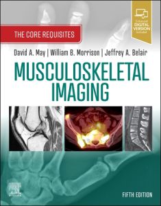 Musculoskeletal Imaging: The Core Requisites